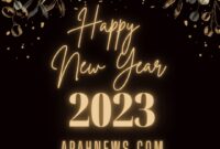 Selamat Tahun Baru 2023, semoga lebih baik dan lebih sukses. (Dok. Arahnews.com) 